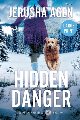 Hidden Danger: A Christian K-9 Suspense (Large Print) - Agen, Jerusha