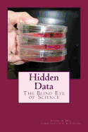 Hidden Data: The Blind Eye of Science