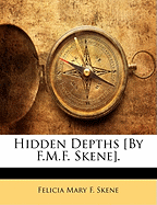 Hidden Depths [By F.M.F. Skene].