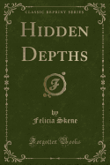 Hidden Depths (Classic Reprint)