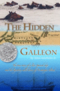 Hidden Galleon: The True Story of a Lost Spanish Ship and the Legendary Wild Horses of Assateague Island