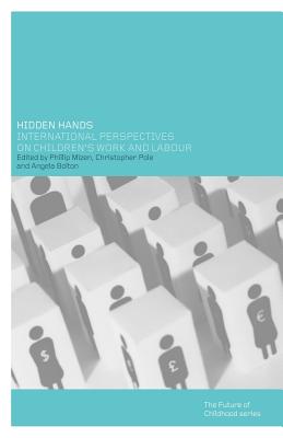 Hidden Hands: International Perspectives on Children's Work and Labour - Bolton, Angela (Editor), and Mizen, Phillip (Editor), and Pole, Christopher (Editor)
