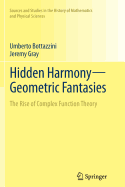 Hidden Harmony--Geometric Fantasies: The Rise of Complex Function Theory