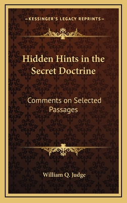 Hidden Hints in the Secret Doctrine: Comments on Selected Passages - Judge, William Q