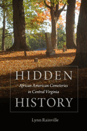 Hidden History: African American Cemeteries in Central Virginia