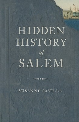 Hidden History of Salem - Saville, Susanne