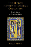 Hidden History Women's Ordination C: Female Clergy in the Medieval West