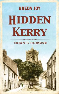 Hidden Kerry: The Keys to the Kingdom - Joy, Breda