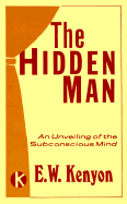 Hidden Man - Kenyon, Essek William, and Kenyon, Ruth A (Editor)