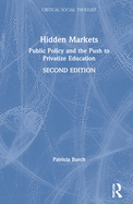 Hidden Markets: Public Policy and the Push to Privatize Education