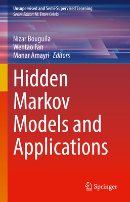 Hidden Markov Models and Applications - Bouguila, Nizar (Editor), and Fan, Wentao (Editor), and Amayri, Manar (Editor)