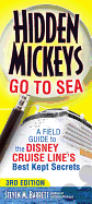 Hidden Mickeys Go to Sea: A Field Guide to the Disney Cruise Line's Best Kept Secrets - Barrett, Steven M