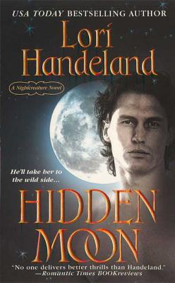 Hidden Moon: A Nightcreature Novel - Handeland, Lori