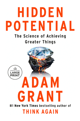 Hidden Potential: The Science of Achieving Greater Things - Grant, Adam