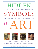 Hidden Symbols in Art: The Illustrated Decoder of Symbols and Figures in Western Painting