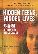 Hidden Teens, Hidden Lives: Primary Sources from the Holocaust