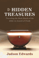 Hidden Treasures: Traveling the Back Roads of the Bible in Search of Truth