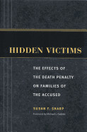 Hidden Victims: The Effects of the Death Penalty on Families of the Accused