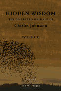 Hidden Wisdom V.2: Collected Writings of Charles Johnston