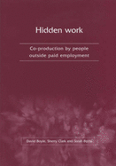 Hidden Work: Co-production by People Outside Paid Employment