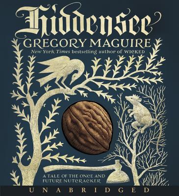 Hiddensee CD: A Tale of the Once and Future Nutcracker - Maguire, Gregory, and Crossley, Steven (Read by)