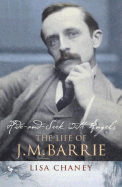 Hide-And-Seek with Angels: The Life of J. M. Barrie - Chaney, Lisa