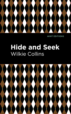 Hide and Seek - Collins, Wilkie, and Editions, Mint (Contributions by)