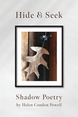 Hide & Seek: Shadow Poetry - Powell, Helen Condon