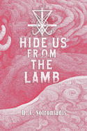 Hide Us From The Lamb