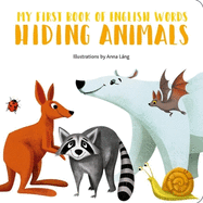 Hiding Animals: My First Book of English Words