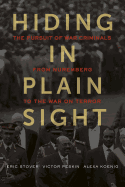 Hiding in Plain Sight: The Pursuit of War Criminals from Nuremberg to the War on Terror