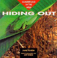 Hiding Out: Camouflage in the Wild - Martin, James, S.J, and Wolfe, Art (Photographer)