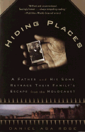 Hiding Places: A Father and His Sons Retrace Their Family's Escape from the Holocaust