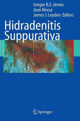 Hidradenitis Suppurativa - Jemec, Gregor (Editor), and Revuz, Jean (Editor), and Leyden, James J (Editor)