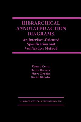 Hierarchical Annotated Action Diagrams: An Interface-Oriented Specification and Verification Method - Cerny, Eduard, and Berkane, Bachir, and Girodias, Pierre