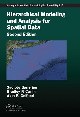 Hierarchical Modeling and Analysis for Spatial Data - Banerjee, Sudipto, and Carlin, Bradley P., and Gelfand, Alan E.