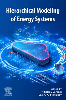 Hierarchical Modeling of Energy Systems - Voropai, Nikolai I (Editor), and Stennikov, Valery A (Editor)