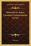 Hieroclis In Aurea Carmina Commentarius (1742)