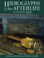 Hieroglyphs and the Afterlife in Ancient Egypt - Forman, Werner (Photographer), and Quirke, Stephen