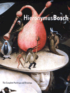 Hieronymus Bosch: The Complete Paintings and Drawings - Koldeweij, Jos, and VandenBroeck, Paul