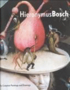 Hieronymus Bosch: The Complete Paintings and Drawings - Bosch, Hieronymus, and Gott, Kendall D