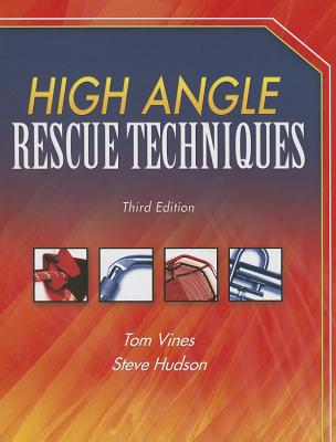 High Angle Rescue Techniques - Vines, Tom, and Hudson, Steve