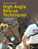 High Angle Rope Rescue Techniques: Levels I & II