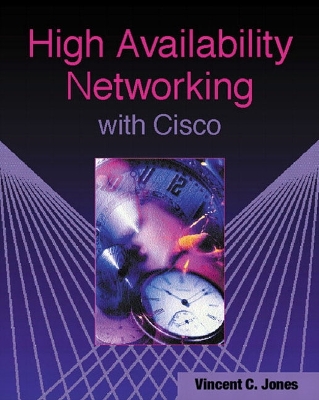 High Availability Networking with Cisco - Jones, Vincent C