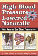 High Blood Pressure Lowered Naturally: Your Arteries Can Clean Themselves!