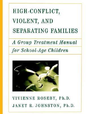 High Conflict Violent and Separating Families - Roseby, Vivienne, Dr., Ph.D., and Johnston, Janet R