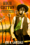 High Cotton: Selected Stories of Joe R. Lansdale