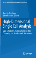 High-Dimensional Single Cell Analysis: Mass Cytometry, Multi-Parametric Flow Cytometry and Bioinformatic Techniques