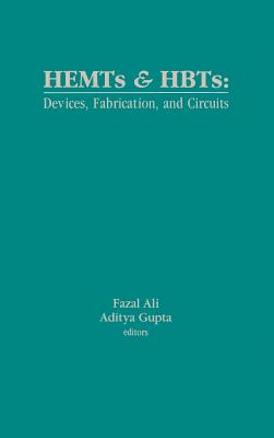 High Electron Mobility Transistors and Heterojunction Bipolar Transistors: Devices, Fabrication and Circuits - Ali, Fazal (Editor), and Gupta, Aditya (Editor), and Bahl, Inder (Editor)