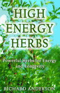 High Energy Herbs: Powerful Herbs for Energy and Longevity